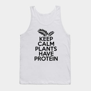 Keep Calm Plants Have Protein Tank Top